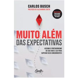 Muito além das expectativas | Carlos Bush