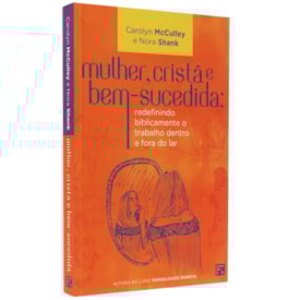 Mulher, Cristã e Bem-Sucedida | Carolyn Mcculley