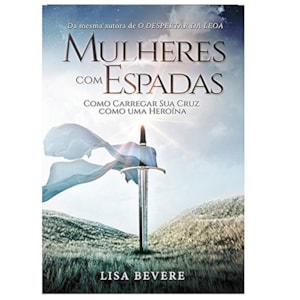 Mulheres Com Espadas | Lisa Bevere