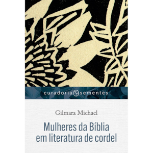 Mulheres da Bíblia em Literatura de cordel | Gilmara Michael