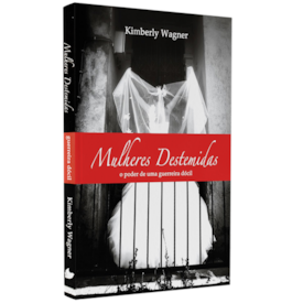 Mulheres Destemidas | Kimberly Wagner