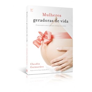 Mulheres Geradoras de Vida | Claudia Guimarães