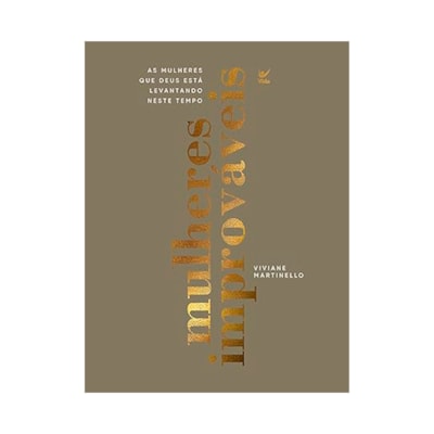 Mulheres Improváveis | Vivivane Martinello | Edição Capa Dura Luxo