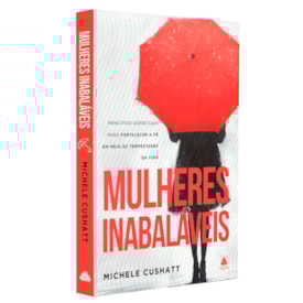 Mulheres Inabaláveis |  Michele Cushatt