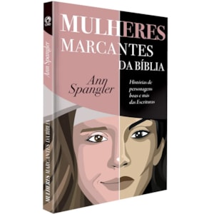 Segunda imagem do produto Mulheres Marcantes da Bíblia | Ann Spangler