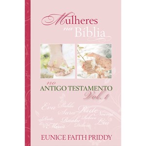 Mulheres na Bíblia | Eunice Faith Priddy | Box 3 Volumes