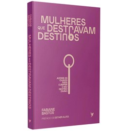 Mulheres que Destravam Destinos | Fabiane Bastos
