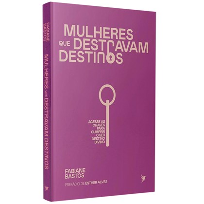 Mulheres que Destravam Destinos | 
Fabiane Bastos