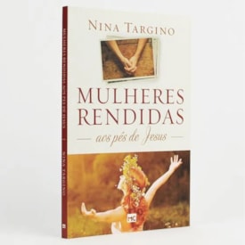 Segunda imagem do produto Mulheres Rendidas aos Pés de Jesus | Nina Targino