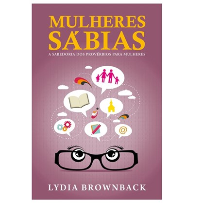 Mulheres Sábias | Lydia Brownback
