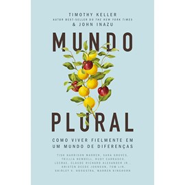 Mundo Plural | Timothy Keller e John Inazu