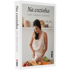 Na Cozinha | 
Juliana Gueiros