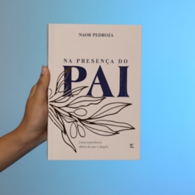 Segunda imagem do produto Na Presença do Pai | Naor Pedroza