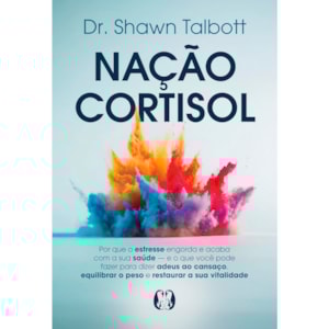 Nação Cortisol | Dr. Shawn Talbott
