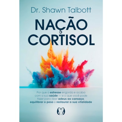 Nação Cortisol | Dr. Shawn Talbott