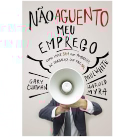 Não Aguento Meu Emprego | Gary Chapman