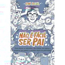 Não é Fácil Ser Pai | René Breuel
