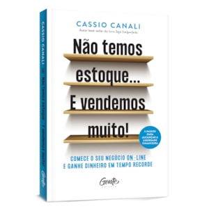 Não Estoque... E vendemos muito! | Casssio Canali