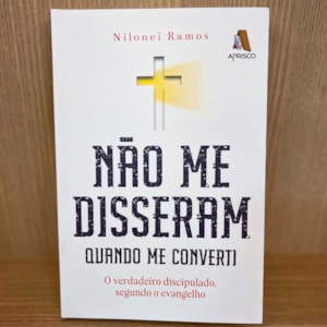 Segunda imagem do produto Não Me Disseram Quando Me Converti | Nilonei Ramos