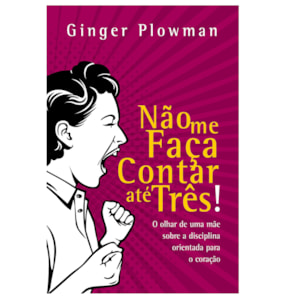 Não me Faça Contar Até Três | Ginger Plowman