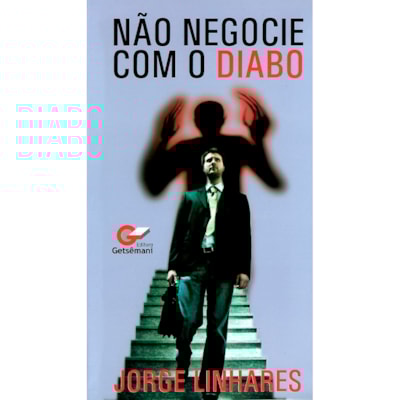 Não Negocie Com O Diabo | Jorge Linhares
