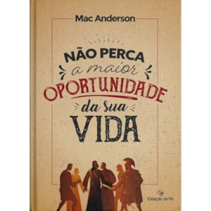 Não Perca a Maior Oportunidade da Sua Vida | Mac Anderson