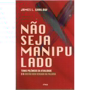 Não seja Manipulado | James L. Garlow