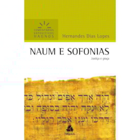 Naum e Sofonias | Comentário Expositivo de Hernandes Dias Lopes