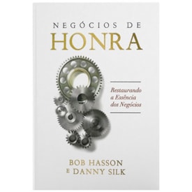 Negócios de Honra | Bob Hasson e Danny Silk