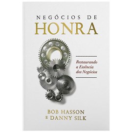 Negócios de Honra | Bob Hasson e Danny Silk