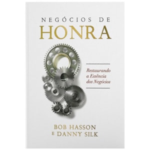 Negócios de Honra | Bob Hasson e Danny Silk