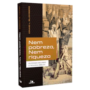 Nem Pobreza, Nem Riqueza | Craig L. Blomberg