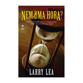 Nem uma Hora? | Larry Lea