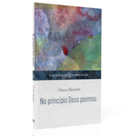 No Princípio Deus Poemou | Oseas Heckert