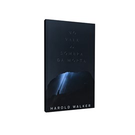 No Vale da Sombra da Morte | Harold Walker