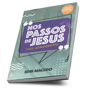 Nos passos de Jesus para Adolescentes | Edir Macedo