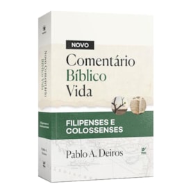 Novo Comentário Bíblico Vida | Filipenses e Colossenses | Pablo A. Deiros