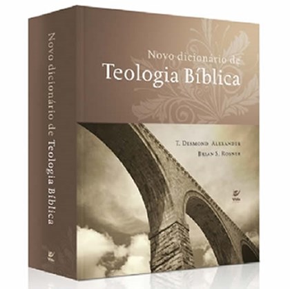 Novo Dicionario De Teologia Bíblica | Brian S Rosner T. Desmond Alexander