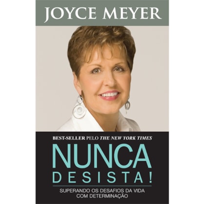 Nunca Desista | Joyce Meyer