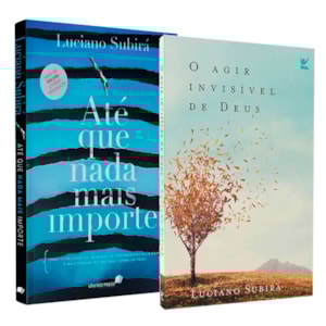O Agir Invisível de Deus + Até que nada mais importe | Luciano Subirá