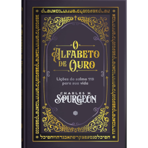 O Alfabeto de Ouro | Charles H. Spurgeon