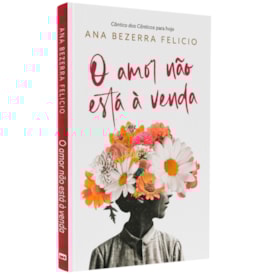 O Amor Não Está à Venda | Ana Bezerra Felicio