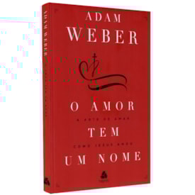 O Amor Tem Um Nome | Adam Weber