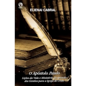 O Apóstolo Paulo | Elienai Cabral