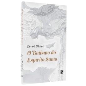 O Batismo Do Espírito Santo | Erroll Hulse