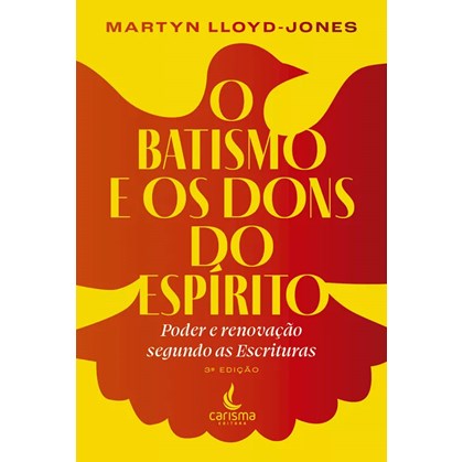 O Batismo e os Dons do Espírito | Martyn Lloyd-Jones