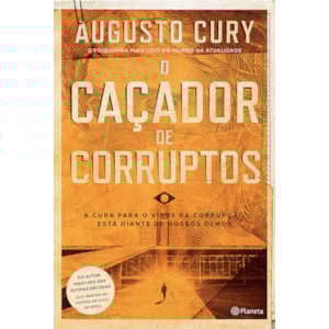 O Caçador de Corruptos | Augusto Cury