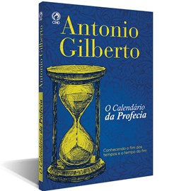 O Calendário da Profecia | Antonio Gilberto