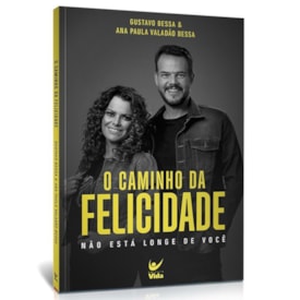 O Caminho Da Felicidade | Gustavo Bessa e Ana Paula Valadão