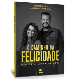 O Caminho Da Felicidade | Gustavo Bessa e Ana Paula Valadão